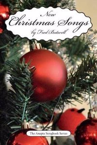 New Christmas Songs: By Fred Butwell - The Anapta Songbook Series