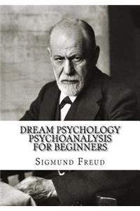 Dream Psychology Psychoanalysis for Beginners