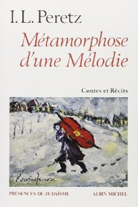 Metamorphose D'Une Melodie Et Autres Contes Et Recits
