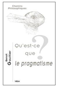 Qu'est-Ce Que Le Pragmatisme?