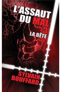 L'Assaut Du Mal - Tome 3 - La Bète