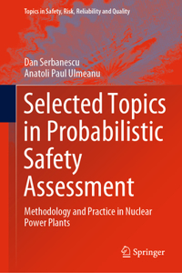 Selected Topics in Probabilistic Safety Assessment