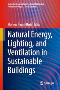 Natural Energy, Lighting, and Ventilation in Sustainable Buildings