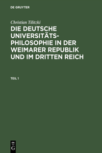 Die Deutsche Universitätsphilosophie in Der Weimarer Republik Und Im Dritten Reich