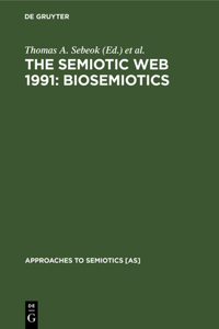 Semiotic Web 1991: Biosemiotics