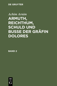 Armuth, Reichthum, Schuld und Buße der Gräfin Dolores