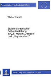 Stufen dichterischer Selbstdarstellung in C.F. Meyers «Amulett» und «Juerg Jenatsch»