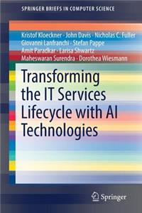 Transforming the It Services Lifecycle with AI Technologies