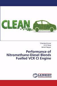 Performance of Nitromethane-Diesel Blends Fuelled VCR CI Engine