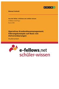Operatives Krankenhausmanagement. Führungskonzepte auf Basis von Zielvereinbarungen