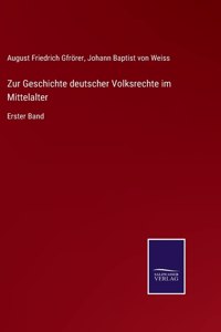 Zur Geschichte deutscher Volksrechte im Mittelalter
