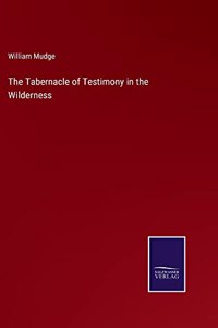 Tabernacle of Testimony in the Wilderness