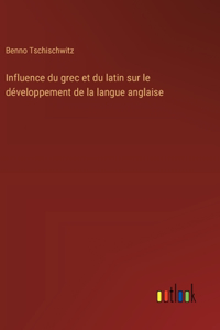 Influence du grec et du latin sur le développement de la langue anglaise