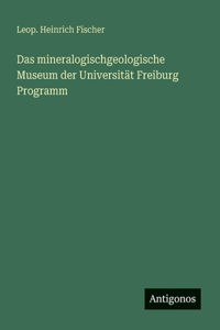 Das mineralogischgeologische Museum der Universität Freiburg Programm