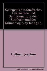 Systematik Des Strafrechts. Ubersichten Und Definitionen Aus Dem Strafrecht Und Der Kriminologie