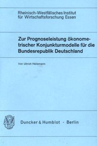 Zur Prognoseleistung Okonometrischer Konjunkturmodelle Fur Die Bundesrepublik Deutschland