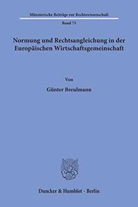 Normung Und Rechtsangleichung in Der Europaischen Wirtschaftsgemeinschaft