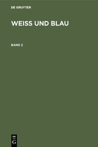 Weiß Und Blau. Band 2