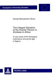 The Integral Salvation of the Human Person in «Ecclesia in Africa»