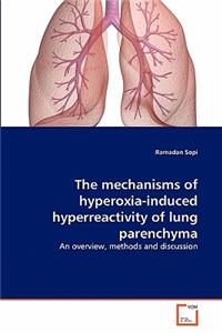 mechanisms of hyperoxia-induced hyperreactivity of lung parenchyma