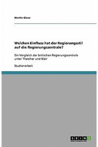 Welchen Einfluss hat der Regierungsstil auf die Regierungszentrale?