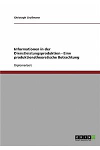 Informationen in der Dienstleistungsproduktion - Eine produktionstheoretische Betrachtung
