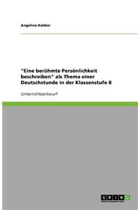 Eine berühmte Persönlichkeit beschreiben als Thema einer Deutschstunde in der Klassenstufe 8
