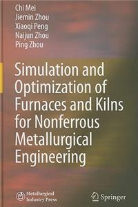 Simulation and Optimization of Furnaces and Kilns for Nonferrous Metallurgical Engineering