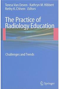 The Practice of Radiology Education: Challenges and Trends