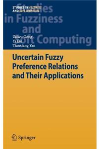 Uncertain Fuzzy Preference Relations and Their Applications