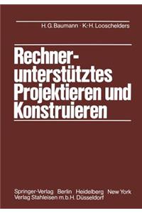 Rechnerunterstütztes Projektieren Und Konstruieren