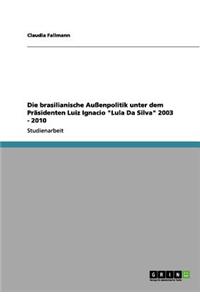 Die brasilianische Außenpolitik unter dem Präsidenten Luiz Ignacio 