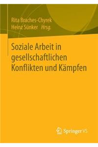 Soziale Arbeit in Gesellschaftlichen Konflikten Und Kämpfen