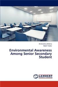 Environmental Awareness Among Senior Secondary Student