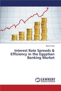 Interest Rate Spreads & Efficiency in the Egyptian Banking Market