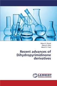 Recent advances of Dihydropyrimidinone derivatives
