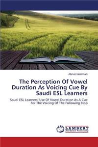 Perception Of Vowel Duration As Voicing Cue By Saudi ESL Learners