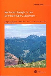 Montanarchaologie in Den Eisenerzer Alpen, Steiermark