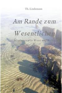 Am Rande zum Wesentlichen