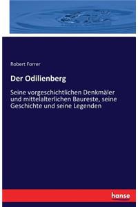 Odilienberg: Seine vorgeschichtlichen Denkmäler und mittelalterlichen Baureste, seine Geschichte und seine Legenden