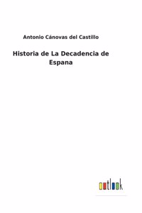 Historia de La Decadencia de Espana