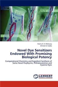 Novel Dye Sensitizers Endowed With Promising Biological Potency