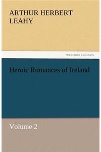 Heroic Romances of Ireland - Volume 2