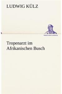 Tropenarzt Im Afrikanischen Busch