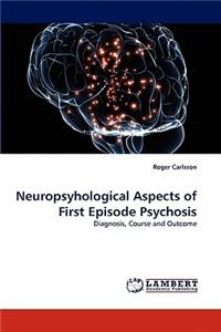 Neuropsyhological Aspects of First Episode Psychosis