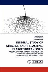 Integral Study of Atrazine and N Leaching in Argentinean Soils