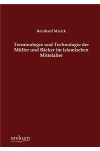 Terminologie und Technologie der Müller und Bäcker im islamischen Mittelalter