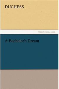 Bachelor's Dream