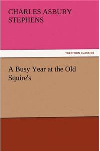 Busy Year at the Old Squire's