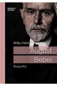 August Bebel. Biografie